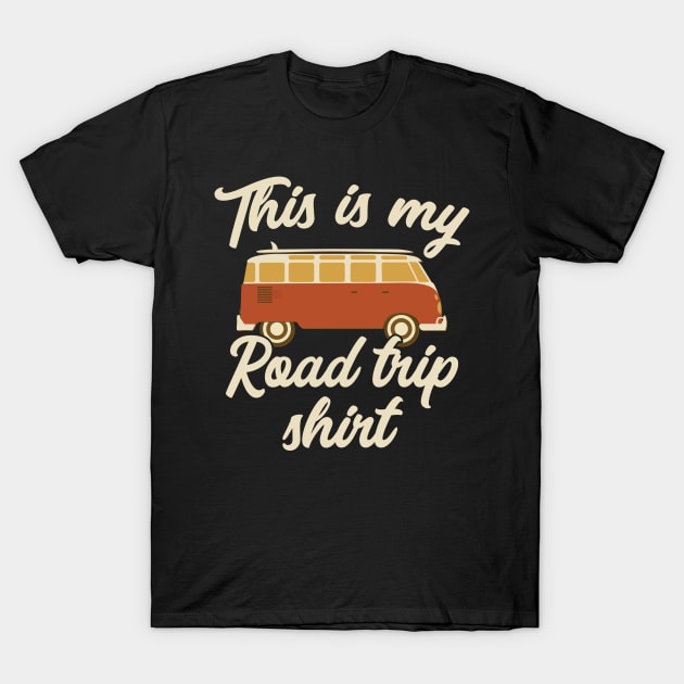 This is my road trip shirt T-Shirt by captainmood